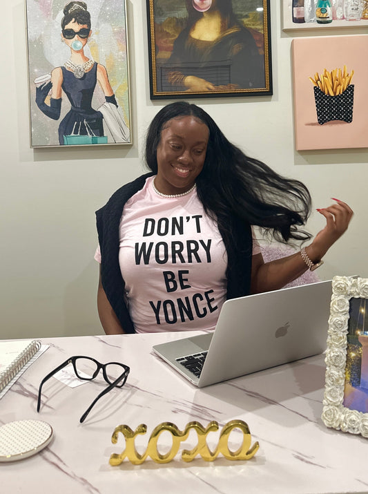 DON'T WORRY BEYONCE T-SHIRT